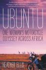 Ubuntu: One Woman's Motorcycle Odyssey Across Africa By Heather Ellis Cover Image