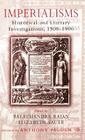 Imperialisms: Historical and Literary Investigations, 1500-1900 By E. Sauer (Editor), B. Rajan (Editor) Cover Image
