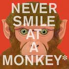 Never Smile at a Monkey: And 17 Other Important Things to Remember By Steve Jenkins, Steve Jenkins (Illustrator) Cover Image
