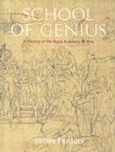 School of Genius: A History of the Royal Academy of Arts Cover Image