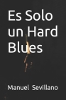 Es Solo un Hard Blues Cover Image