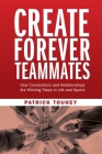 Create Forever Teammates: How Connections and Relationships Are Winning Steps in Life and Sports By Patrick Touhey Cover Image
