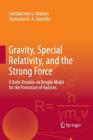 Gravity, Special Relativity, and the Strong Force: A Bohr-Einstein-de Broglie Model for the Formation of Hadrons By Constantinos G. Vayenas, Stamatios N. -A Souentie Cover Image