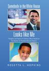 Somebody in the White House Looks like Me: Thoughts and Poems of Ordinary Black People on the Election of President Barack Obama By Rosetta L. Hopkins Cover Image