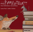 ¿¿¿Pippiloteca??? Una biblioteca maravillosa (Álbumes) By Lorenz Pauli, Kathrin Schärer Cover Image