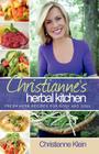 Christianne's Herbal Kitchen: Fresh Herb Recipes for Body and Soul By Christianne Klein Cover Image