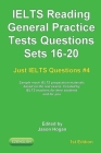 IELTS Reading. General Practice Tests Questions Sets 16-20. Sample mock IELTS preparation materials based on the real exams: Created by IELTS teachers By Jason Hogan Cover Image