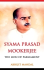 Syama Prasad Mookerjee By Abhijit Mandal Cover Image