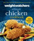 Weight Watchers Ultimate Chicken Cookbook: More Than 250 Fresh, Fabulous Recipes for Every Day By Weight Watchers, Weight Watchers Cover Image