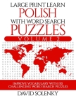 Large Print Learn Polish with Word Search Puzzles Volume 2: Learn Polish Language Vocabulary with 130 Challenging Bilingual Word Find Puzzles for All Cover Image