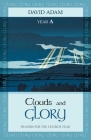Clouds and Glory: Year a: Prayers for the Church Year By David Adam Cover Image
