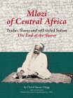 Mlozi of Central Africa: Trader, Slaver and Self-Styled Sultan. The End of the Slaver Cover Image