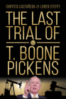 The Last Trial of T. Boone Pickens By Chrysta Castañeda, Loren C. Steffy Cover Image