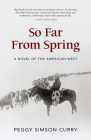 So Far from Spring (Pruett) By Peggy Simson Curry Cover Image