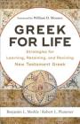 Greek for Life: Strategies for Learning, Retaining, and Reviving New Testament Greek Cover Image