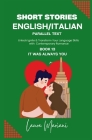 Short Stories in English/Italian - Parallel Text: Unlock Ignite & Transform Your Language Skills with Contemporary Romance By Laura Mariani Cover Image