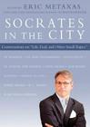 Socrates in the City: Conversations on Life, God, and Other Small Topics By Eric Metaxas, Eric Metaxas (Editor), Eric Metaxas (Read by) Cover Image
