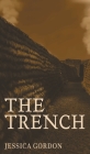 The Trench By Jessica Gordon Cover Image
