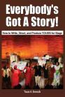 Everybody's Got A Story!: How to Write, Direct, and Produce YOURS for Stage By Tracie A. Bonnick Cover Image