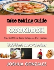 Cake Baking Guide: Recipes for BakingSweet Pastries By Joshua Gonzalez Cover Image