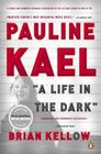 Pauline Kael: A Life in the Dark Cover Image