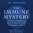 The Immune Mystery: A Doctor's Impassioned Quest to Solve the Puzzle of Autoimmune Disease By Jørgen Jelstad, Anita Kåss, Alison McCullough (Translator) Cover Image