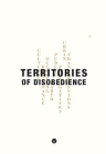 Territories of Disobedience By Linna Choi, Tarik Oualalou Cover Image