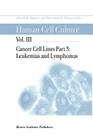 Cancer Cell Lines: Part 3: Leukemias and Lymphomas (Human Cell Culture #3) Cover Image