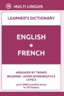 English-French Learner's Dictionary (Arranged by Themes, Beginner - Upper Intermediate II Levels) By Multi Linguis Cover Image