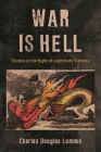 War Is Hell: Studies in the Right of Legitimate Violence (World Social Change) By Charles Douglas Lummis Cover Image