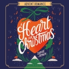A Heart for Christmas: Advent Romance By Sophie Jomain, Fleur de Wit (Read by) Cover Image