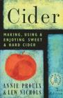 Cider: Making, Using & Enjoying Sweet & Hard Cider, 3rd Edition By Lew Nichols, Annie Proulx Cover Image