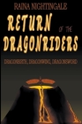 Return of the Dragonriders (DragonBirth, DragonWing, DragonSword) By Raina Nightingale Cover Image
