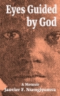 Eyes Guided by God: A Memoir By Janvier Nsengiyumva Cover Image