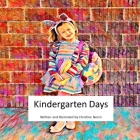 Kindergarten days By Christine Norris Cover Image