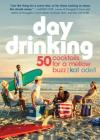 Day Drinking: 50 Cocktails for a Mellow Buzz By Kat Odell Cover Image