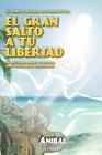 El Gran Salto a Tu Libertad By Anibal Adrian Otano Cover Image
