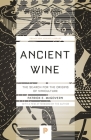 Ancient Wine: The Search for the Origins of Viniculture (Princeton Science Library #66) By Patrick E. McGovern, Patrick E. McGovern (Afterword by) Cover Image