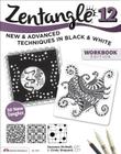 Zentangle 12, Workbook Edition: New and Advanced Techniques in Black and White Cover Image