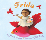 Frida By Jonah Winter, Ana Juan (Illustrator) Cover Image
