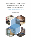 Building Successful and Sustainable Film and Television Businesses: A Cross-National Perspective Cover Image