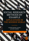 Social Research Methods by Example: Applications in the Modern World By Yasemin Besen-Cassino, Dan Cassino Cover Image