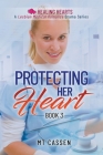 Protecting Her Heart (Healing Hearts #3) By M. T. Cassen Cover Image