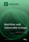 Nutrition and Vulnerable Groups By Amanda Devine (Guest Editor), Tanya Lawlis (Guest Editor) Cover Image