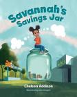 Savannah's Savings Jar By Chelsea Addison, Laura Daogaru (Illustrator), Tishaura Jones (Foreword by) Cover Image