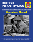 British Infantryman Operations Manual: The British and Commonwealth soldier 1939-1945 (all models) - An insight into the weapons, uniform, accoutrements, equipment and tactics of the Second World War British infantryman By Jonathan Falconer, Simon Forty Cover Image
