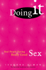 Doing It: Real People Having Really Good Sex Cover Image