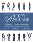 Body Language: Workbook for Nonverbal Communication By John J. Trombetta Cover Image