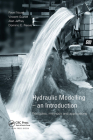 Hydraulic Modelling: An Introduction: Principles, Methods and Applications By Pavel Novak, Vincent Guinot, Alan Jeffrey Cover Image