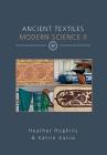 Ancient Textiles Modern Science II By Heather Hopkins (Editor), Katrin Kania (Editor) Cover Image